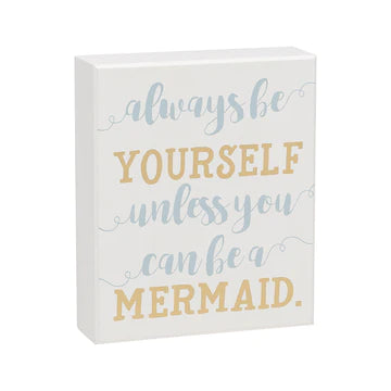 Be a mermaid -sign